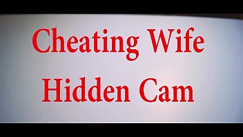 Cheating Wife Hidden Cam Collection